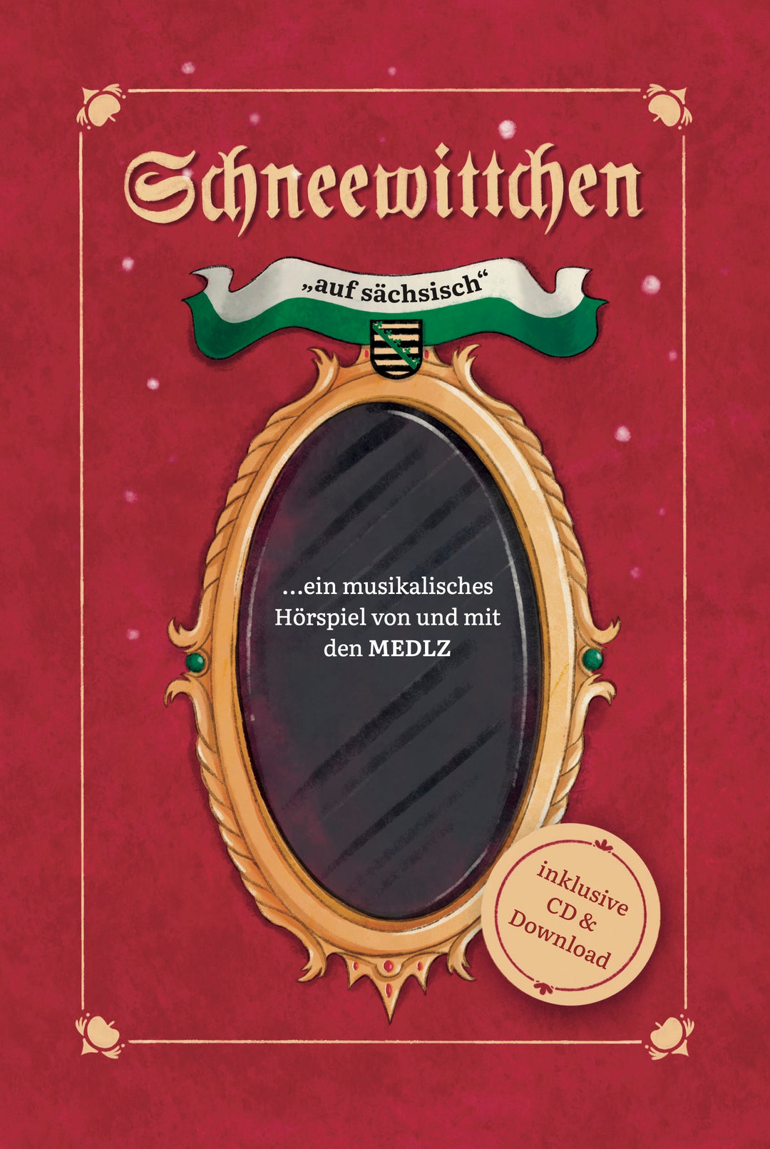 Medlz - Schneewittchen „auf sächsisch“
(Buch und CD)