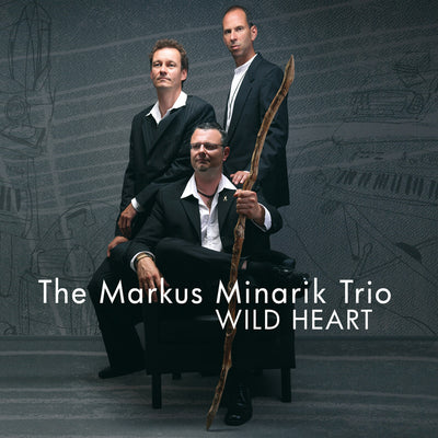 The Markus Minarik Trio - Wild Heart (CD) (5948062498969)