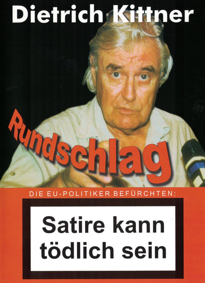 Dietrich Kittner - Rundschlag (Die EU-Politiker befürchten: Satire kann tödlich sein) (DVD) (5965373931673)