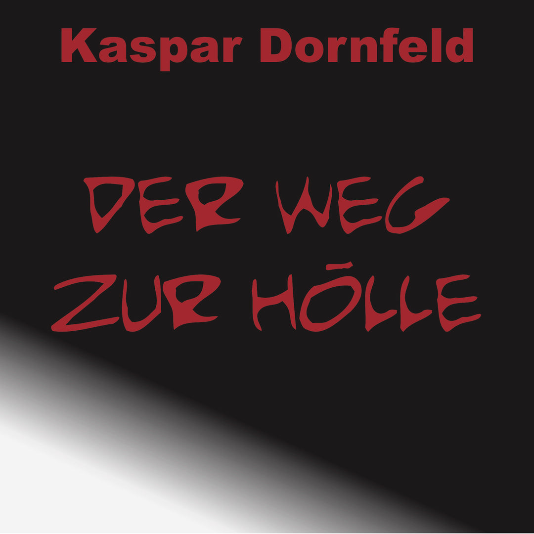 Kaspar Dornfeld - Der Weg zur Hölle (Buch plus CD)