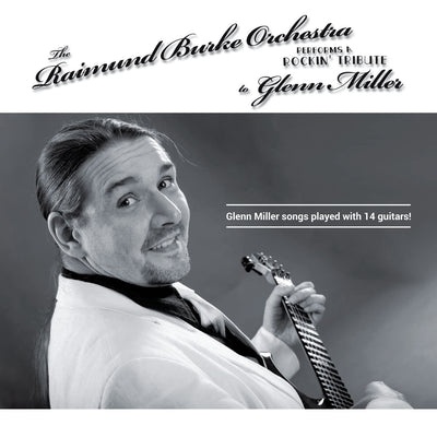 The Raimund Burke Orchestra  - A Rockin’ Tribute To Glenn Miller (CD) (5871739109529)