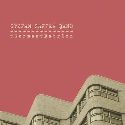Stefan Saffer Band - German Babylon (CD)