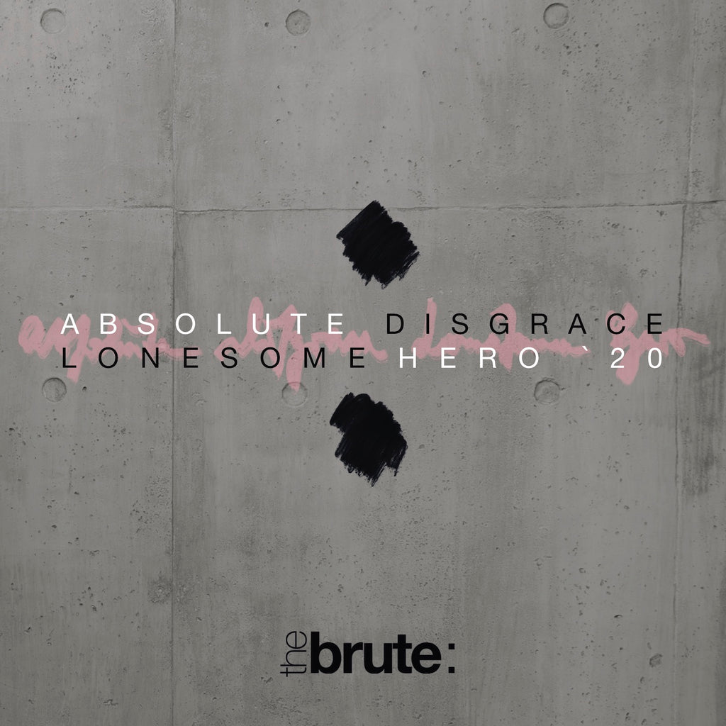 The Brute : - Absolute Disgrace / Lonesome Hero '20 (CD)