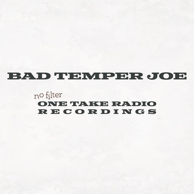 Bad Temper Joe - No Filter (One Take Radio Recordings) (CD)