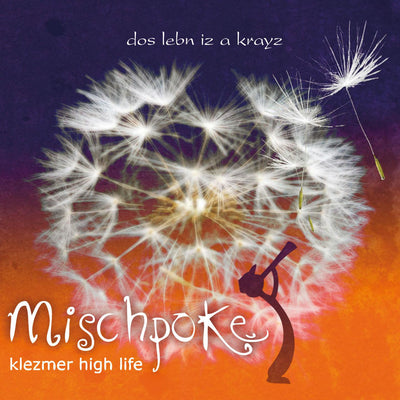 Mischpoke - Dos lebn iz a krayz (CD) (5871677767833)