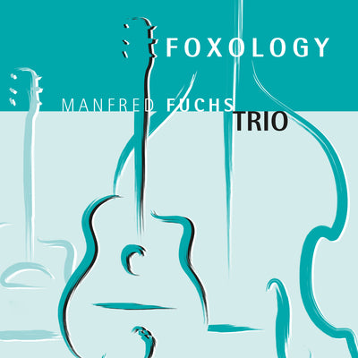 Manfred Fuchs Trio - Foxology (CD) (6145667235993)