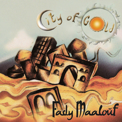 Fady Maalouf - City of Gold (CD) (5871682814105)