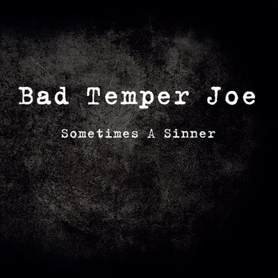 Bad Temper Joe - Sometimes A Sinner (CD) (5871696478361)