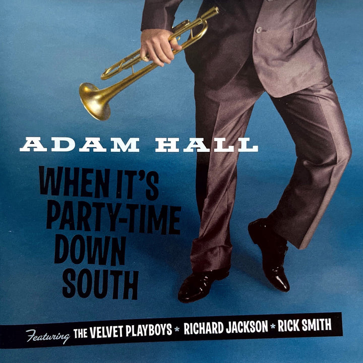 Adam Hall & The Velvet Playboys - When It’s Party-Time Down South (CD)