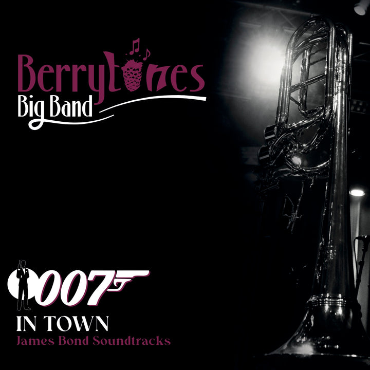 Berrytones Big Band - 007 in Town - James Bond Soundtracks (CD)