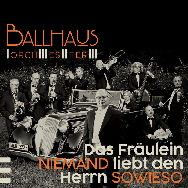 Ballhaus Orchester - Das Fräulein NIEMAND liebt den Herrn SOWIESO (CD)