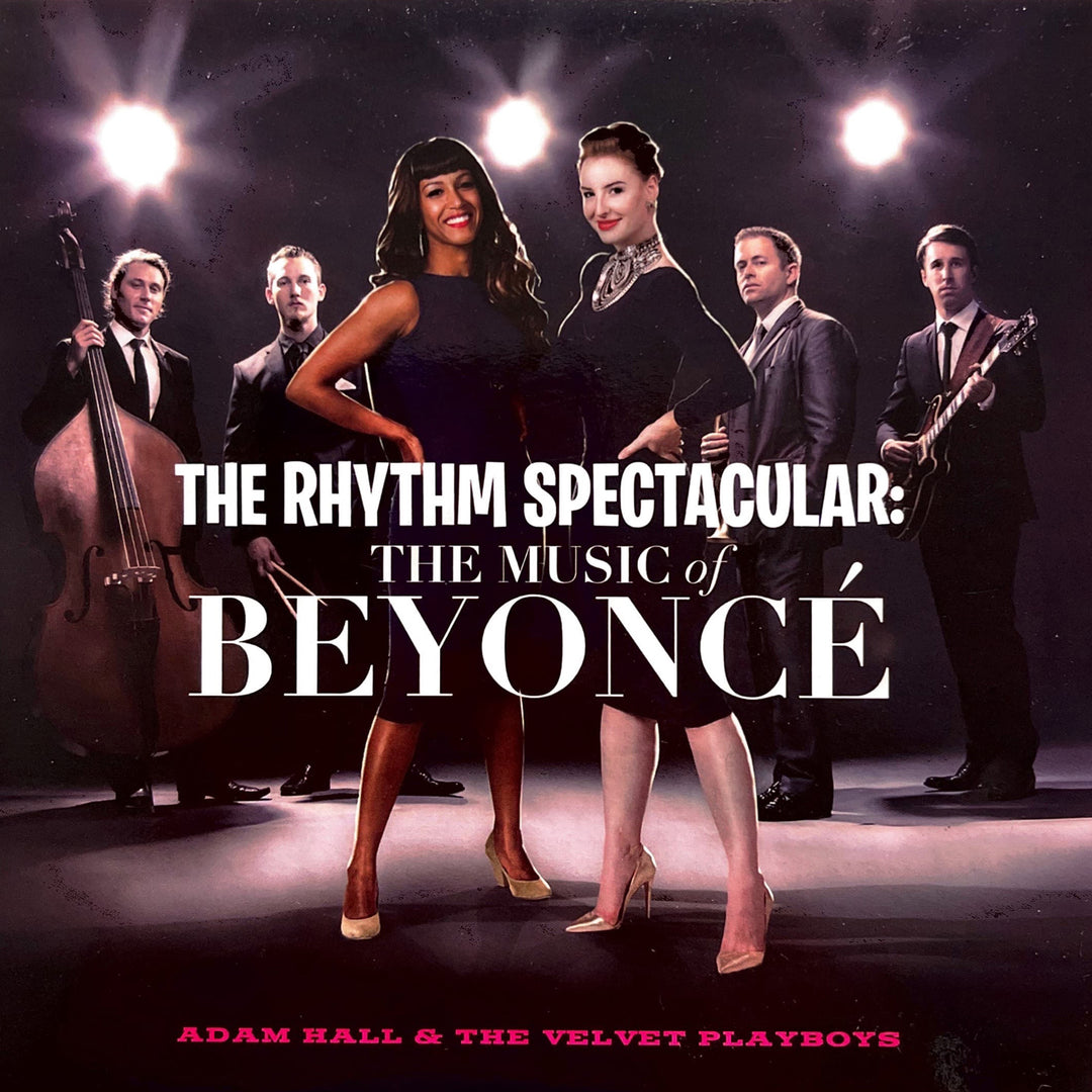 Adam Hall & The Velvet Playboys - The Rhythm Spectacular: The Music Of Beyoncé (CD)