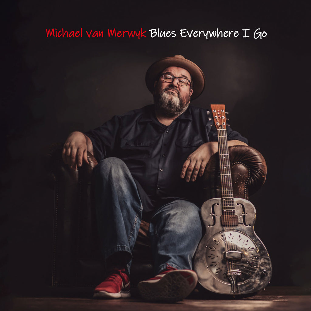 Michael van Merwyk - Blues Everywhere I Go (CD)