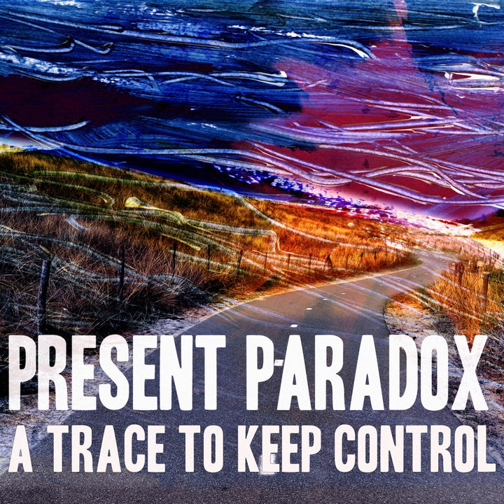 Present Paradox - A Trace To Keep Control (CD)