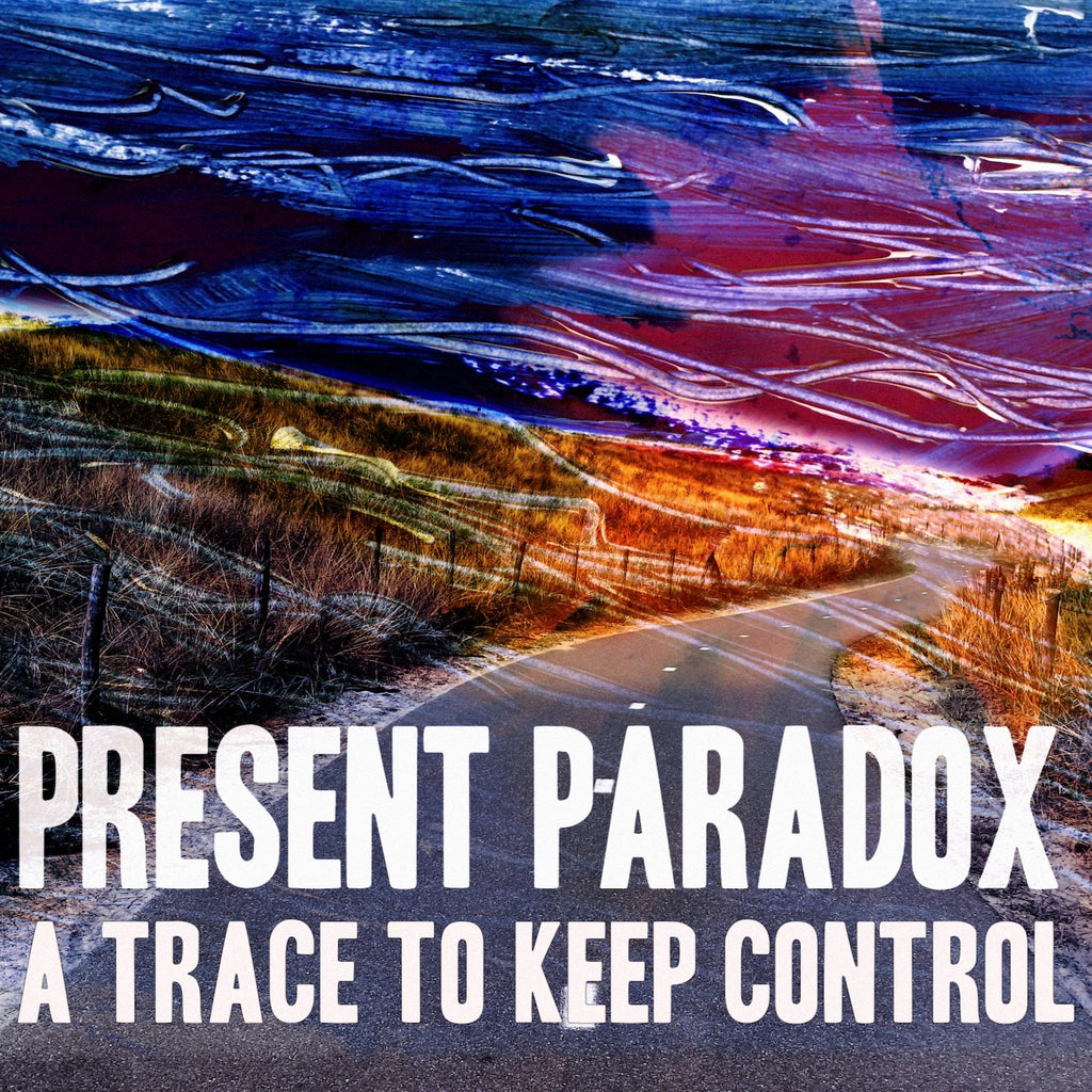 Present Paradox - A Trace To Keep Control (CD)