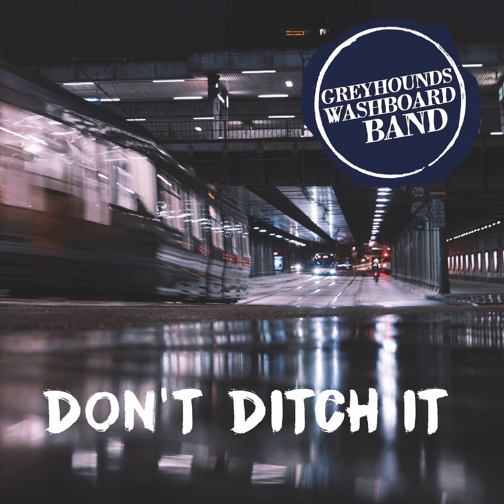 Greyhound’s Washboard Band - Don’t Ditch It (CD)