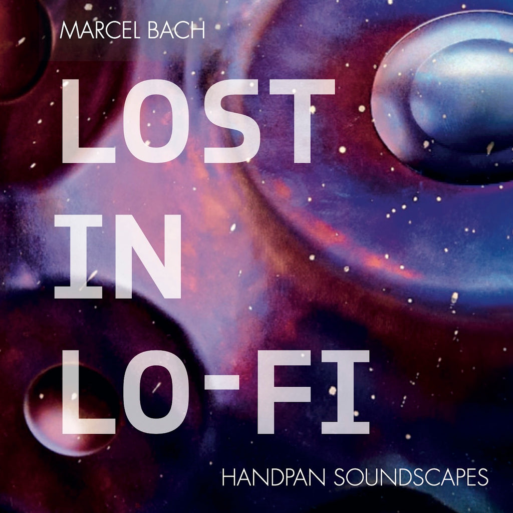 Marcel Bach - Lost in Lo-Fi (Handpan Soundscapes) (CD)