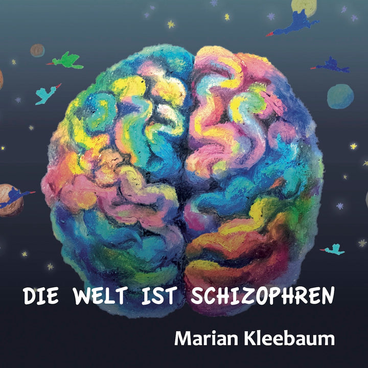 Marian Kleebaum - Die Welt ist schizophren (CD)