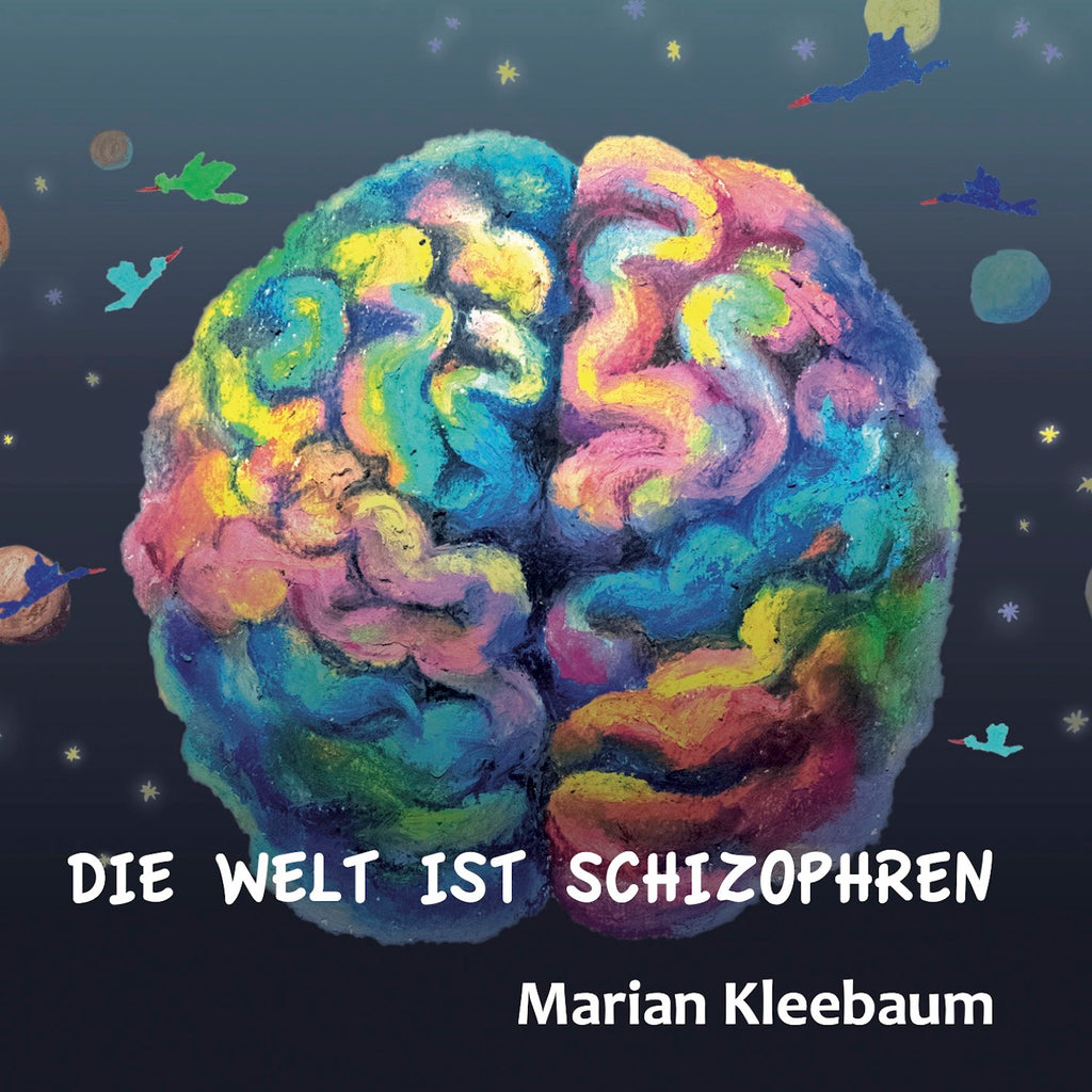 Marian Kleebaum - Die Welt ist schizophren (CD)
