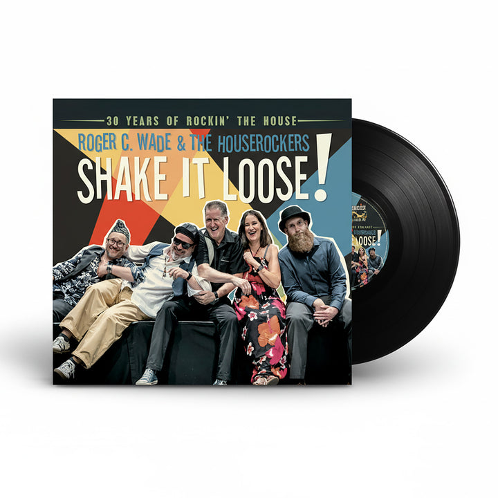 Roger C. Wade & The Houserockers - Shake it loose! (12inch Vinyl-Album)
