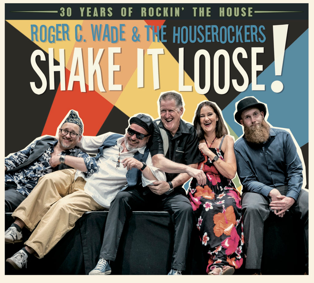 Roger C. Wade & The Houserockers - Shake it loose! (12inch Vinyl-Album)