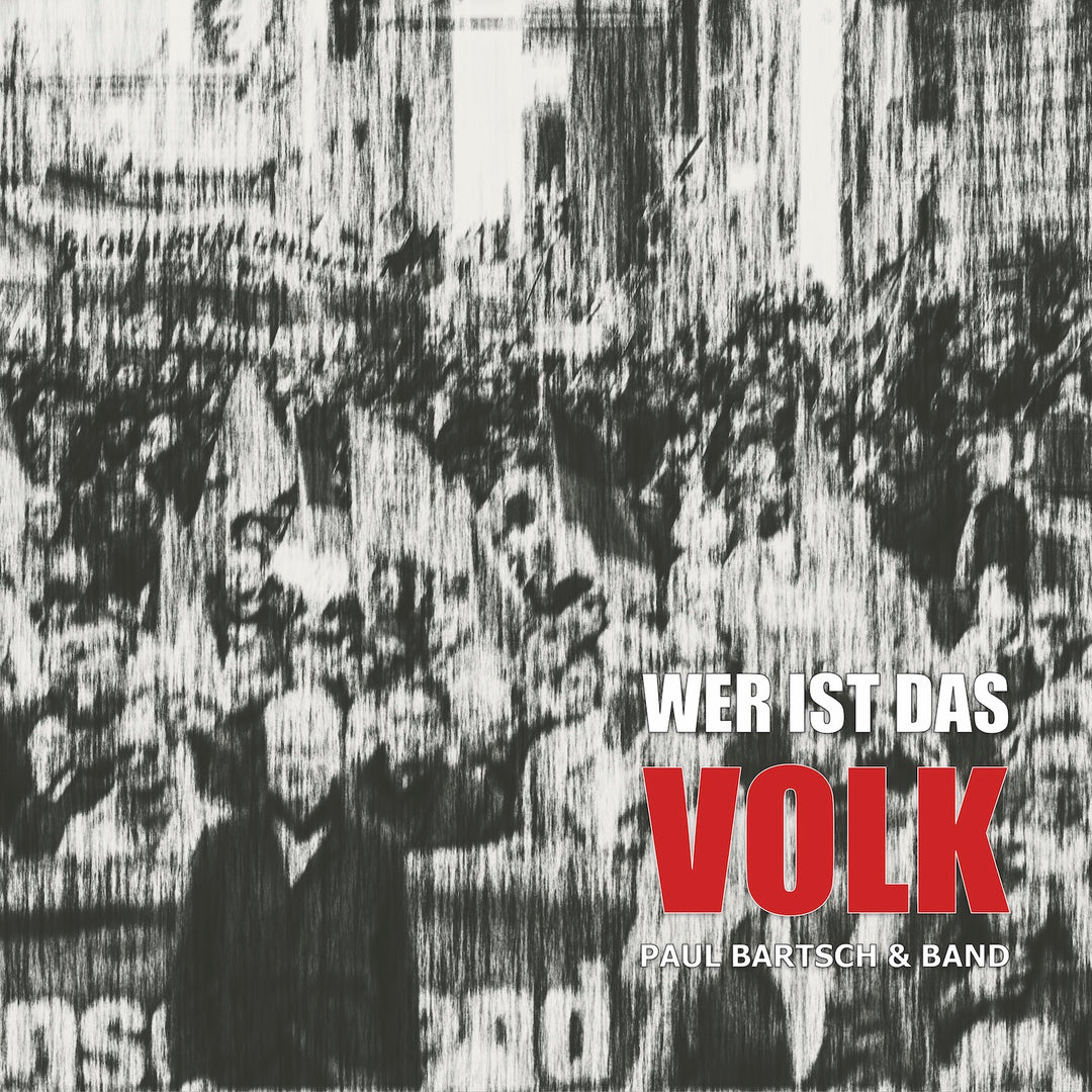 Paul Bartsch & Band - Wer ist das Volk (12inch Vinyl-Album)