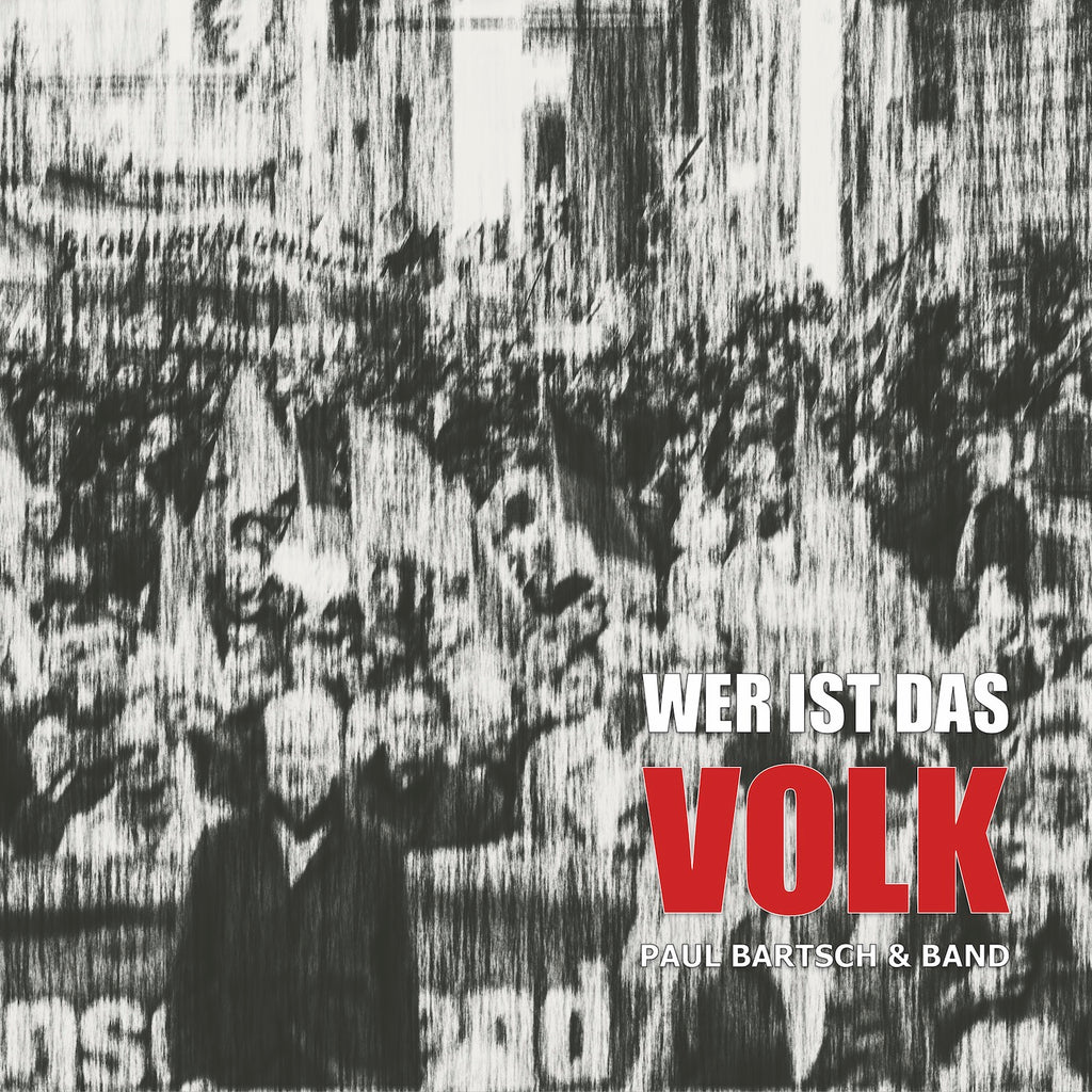 Paul Bartsch & Band - Wer ist das Volk (12inch Vinyl-Album)