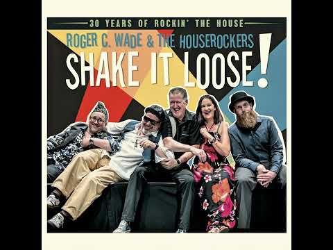 Roger C. Wade & The Houserockers - Shake it loose! (12inch Vinyl-Album)