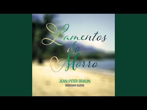 Jean-Peter Braun - Lamentos do Morro [Brazilian Guitar] (CD)