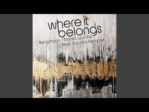 Bergmann - Moritz Quintet feat. Sandra Hempel - Where It Belongs (CD)