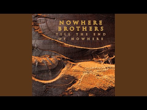 Nowhere Brothers - Till The End Of Nowhere (CD)