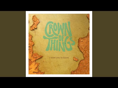 Crown Of Things - I Want You To Know (CD)