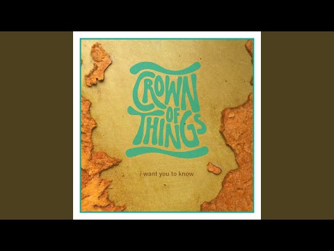 Crown Of Things - I Want You To Know (CD)