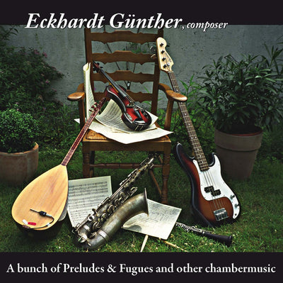 Eckhardt Günther - A Bunch Of Preludes & Fugues and Other Chambermusic (2CD) (5906918670489)