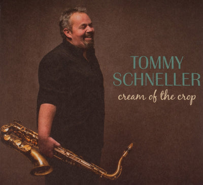 Tommy Schneller Band - Cream Of The Crop (CD) (6624115556505)