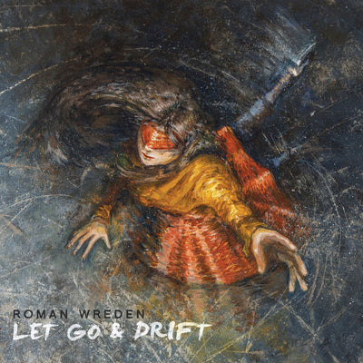 Roman Wreden - Let Go & Drift (12" Vinyl-Album) (5871736258713)