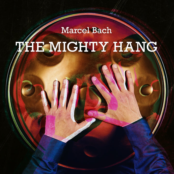 Marcel Bach - The Mighty Hang (CD)