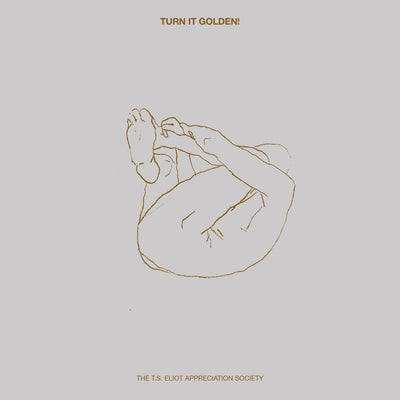 The T.S. Eliot Appreciation Society - Turn It Golden! (CD) (5906963267737)