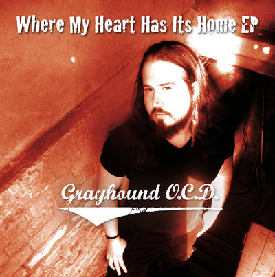 Grayhound O.C.D. - Where My Heart Has Its Home EP (CD) (5906919129241)