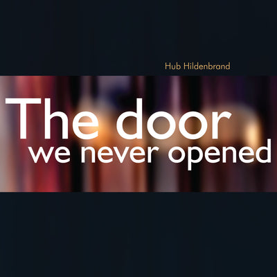Hub Hildenbrand - The Door We Never Opened (CD) (5948063449241)