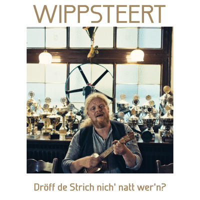 Wippsteert – Dröff de Strich nich’ natt wer’n? (MP3-Download) (5954869657753)