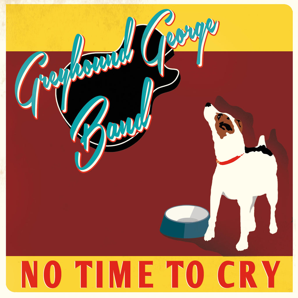 Greyhound George Band - No Time To Cry (CD)