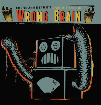 Made For Chickens By Robots - The Wrong Brain – Episode 2 (7" Vinyl-Single) (5965372817561)