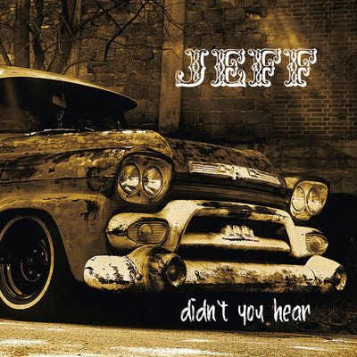 Jeff - Didn’t you hear (CD)