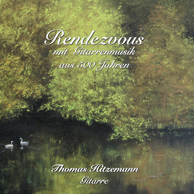 Thomas Hitzemann - Rendezvous mit Gitarrenmusik aus 500 Jahren (CD) (5871739371673)
