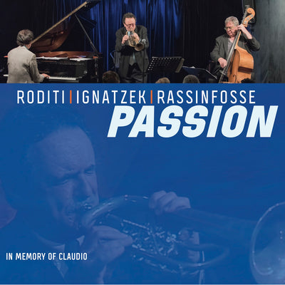 Roditi - Ignatzek - Rassinfosse - Passion (In Memory Of Claudio) (2CD)