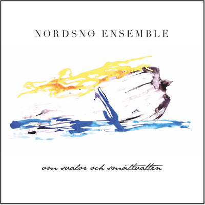 Nordsnø Ensemble - Om svalor och smältvatten (CD) (5968416014489)