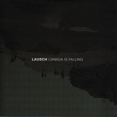 Lausch - Canada is falling (CD) (5871675310233)