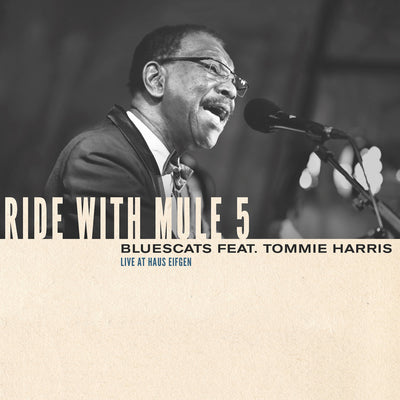 Bluescats feat. Tommie Harris - Ride With Mule 5 (Live At Haus Eifgen) (CD) (5871811526809)