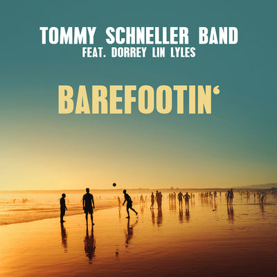 Tommy Schneller Band feat. 
Dorrey Lin Lyles - Barefootin’ (Maxi Single CD) (5871733866649)